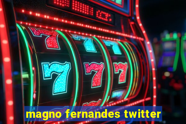 magno fernandes twitter